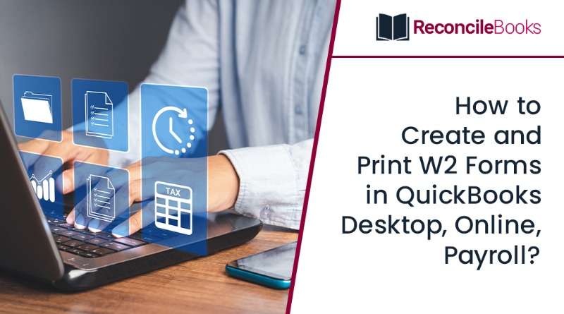 How To Create And Print W2 Forms In Quickbooks Desktop, Online